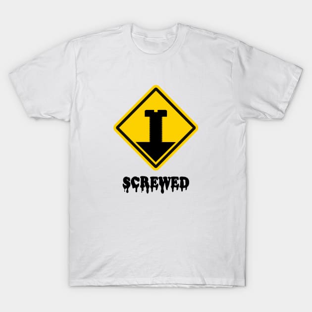 SCREW SIGN T-Shirt by undergroundART